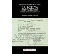La scelta. 8 settembre 1943. Storie di uomini che dissero no [Paperback] [Mar 01
