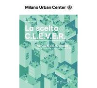 La scelta C.L.E.V.E.R. Guida per le amministrazioni locali all'utilizzo delle NbS. Ediz. italiana e inglese