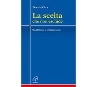 La scelta che non esclude. Buddhismo o cristianesimo