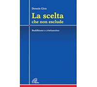 La scelta che non esclude. Buddhismo o cristianesimo