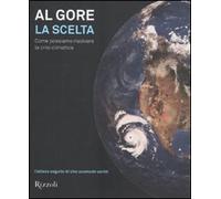 La scelta – Come possiamo risolvere la crisi climatica – Ediz. illustrata