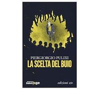 La scelta del buio [Paperback] [Aug 31, 2017] Pulixi, Piergiorgio
