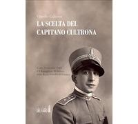 La scelta del Capitano Cultrona. Corfù, 8 settembre 1943. Il I battaglione mobilitato della Regia Guardia di Finanza