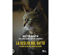 La scelta del gatto. Lezioni feline sull'arte di vivere