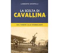 La scelta di Cavallina. Dal Tardini allo Stammlager