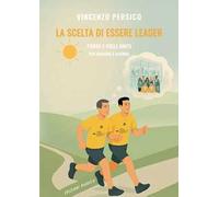 La scelta di essere leader. Padri e figli uniti per guidare l'azienda