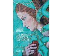 La scelta dietro la crisi