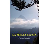 La scelta giusta di Corrado Chiarabini, 2022, Youcanprint