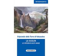 La scelta. Le opzioni in Alto Adige