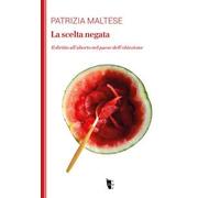 La scelta negata. Il diritto all’aborto nel paese dell’obiezione