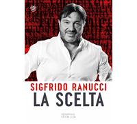 La scelta [Paperback] [Feb 07, 2024] Ranucci, Sigfrido