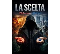 La scelta: Pillola rossa o pillola blu