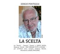 La scelta. Tra «Destra» , Sinistra», «Centro», e gente nuova, Moderati T.E.A.M.