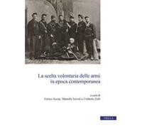 La scelta volontaria delle armi in epoca contemporanea