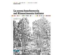 Libri Marzia Pieri - La Scena Boschereccia Nel Rinascimento Italiano