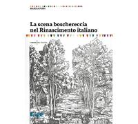 Libri Marzia Pieri - La Scena Boschereccia Nel Rinascimento Italiano