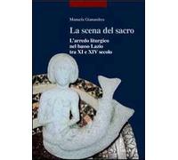 La scena del sacro. L'arredo liturgico nel basso Lazio tra XI e XIV secolo