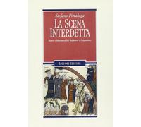 La scena interdetta. Teatro e letteratura fra Medioevo e umanesimo [Jan 01, 2002