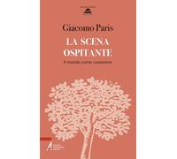 La scena ospitante. Il mondo come creazione - Paris Giacomo