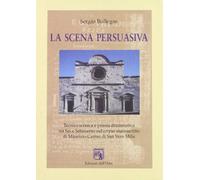 La scena persuasiva. Tecnica scenica e poesia drammatica tra Sei e Settecento nel corpus manoscritto di M. Carrus di San Vero Milis