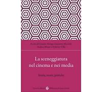 La sceneggiatura nel cinema e nei media. Storia, teorie, pratiche