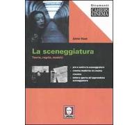 La sceneggiatura. Teorie, regole, modelli. Ediz. illustrata