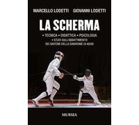 La scherma. Tecnica, didattica, psicologia, studi sull'abbattimento dei sintomi della sindrome di ADHD