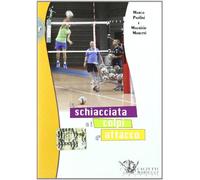 La schiacciata e i colpi d'attacco. Con DVD