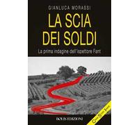 La scia dei soldi. La prima indagine dell'ispettore Fant