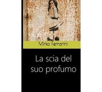 La scia del suo profumo