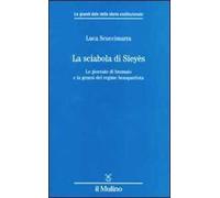 La sciabola di Sieyès. Le giornate di brumaio e la genesi del regime bonapartista