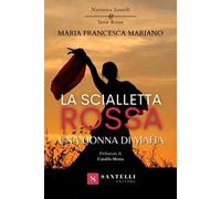 La scialletta rossa. Una donna di mafia
