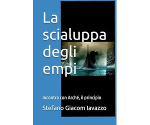 La scialuppa degli empi: Incontro con Arché, il principio