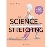 La science du stretching: Comprendre l'anatomie et la physiologie pour maximiser sa mobilité: 31559