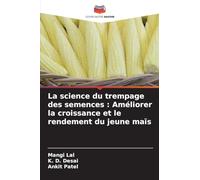 La science du trempage des semences : Améliorer la croissance et le rendement du jeune maïs