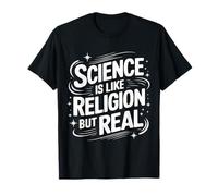 La scienza atea è come la religione ma reale Maglietta