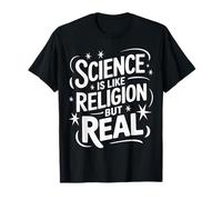 La scienza atea è come la religione ma reale Maglietta