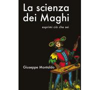 La scienza dei maghi di Giuseppe Montaldo, 2021, Youcanprint