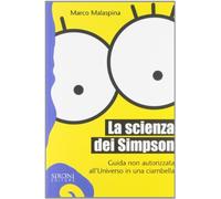 La scienza dei Simpson. Guida non autorizzata all'universo in una ciambella