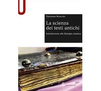 La scienza dei testi antichi. Introduzione alla filologia classica