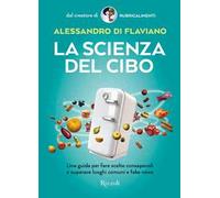 Libri Di Flaviano Alessandro - La Scienza Del Cibo. Una Guida Per Fare Scelte Co