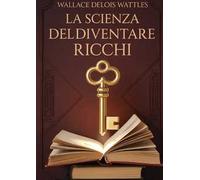La scienza del diventare ricchi