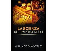 La Scienza del diventare ricchi
