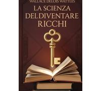 La scienza del diventare ricchi (tradotto)