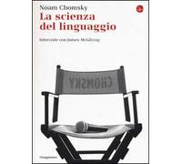 La scienza del linguaggio. Interviste con James McGilvray