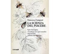 La scienza del piacere. Paolo Mantegazza e lo sviluppo dei saperi scientifici sulla sessualità nell'Italia dell'Ottocento