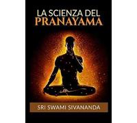 La scienza del Pranayama