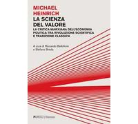 La scienza del valore. La critica marxiana dell'economia politica tra rivoluzione scientifica e tradizione classica