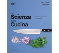 La scienza della cucina. Tecniche, ingredienti e strumenti - Farrimond Stuart