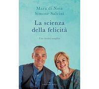 La scienza della felicità. Una ricetta semplice